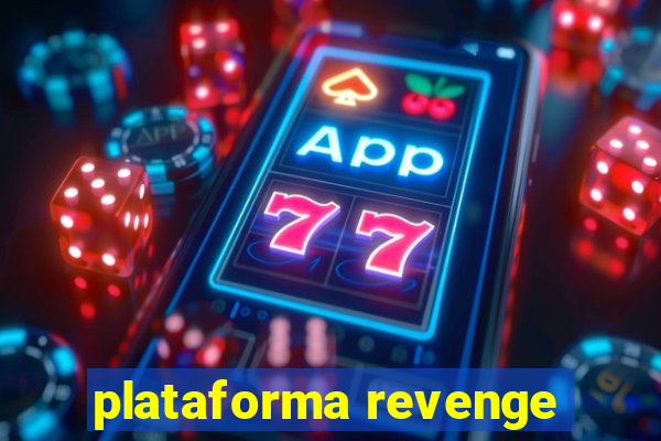 plataforma revenge